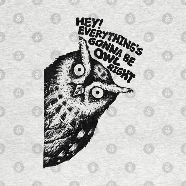 Everything's gonna be owl right by popcornpunk